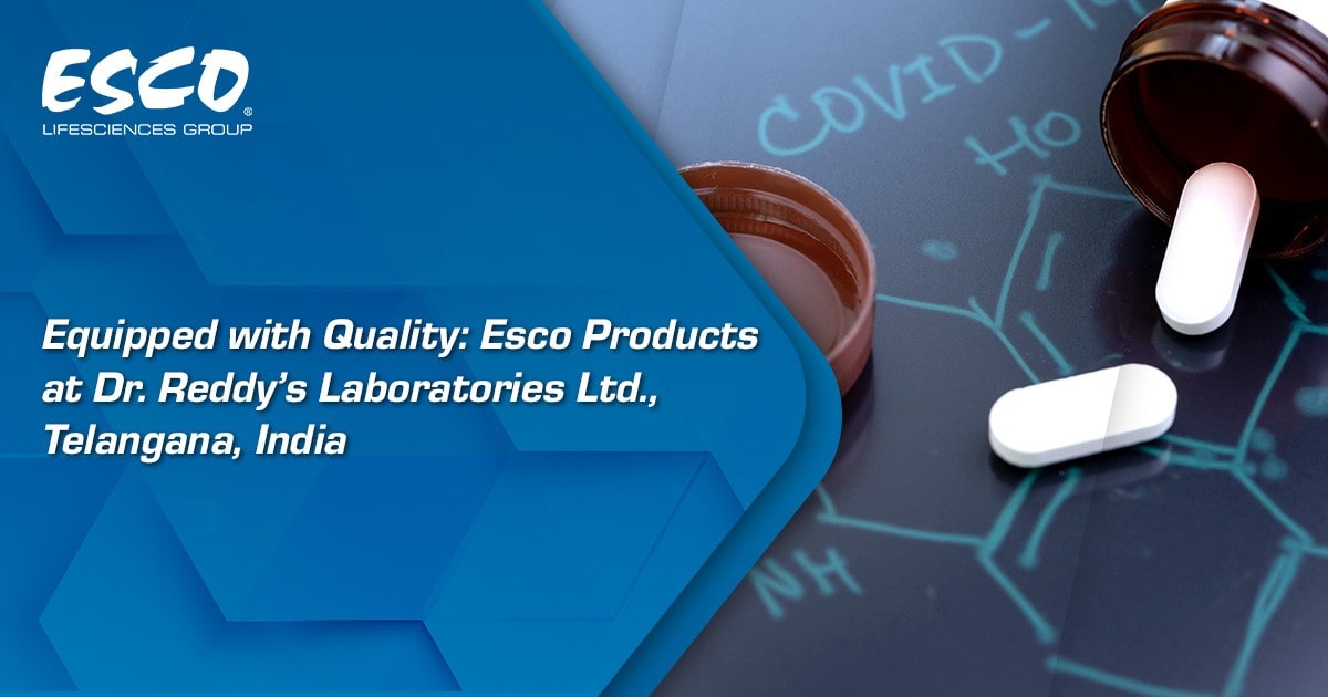 Equipped with Quality: Esco Products at Dr. Reddy’s Laboratories Ltd., Telangana, India