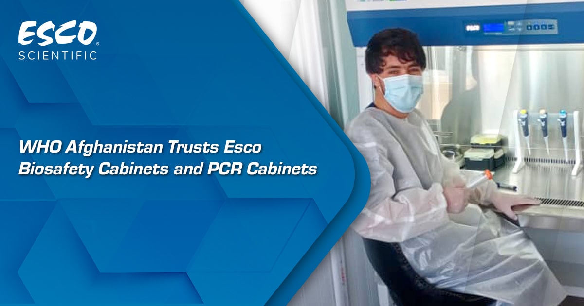 WHO Afghanistan Trusts Esco Biosafety Cabinets and PCR Cabinets 