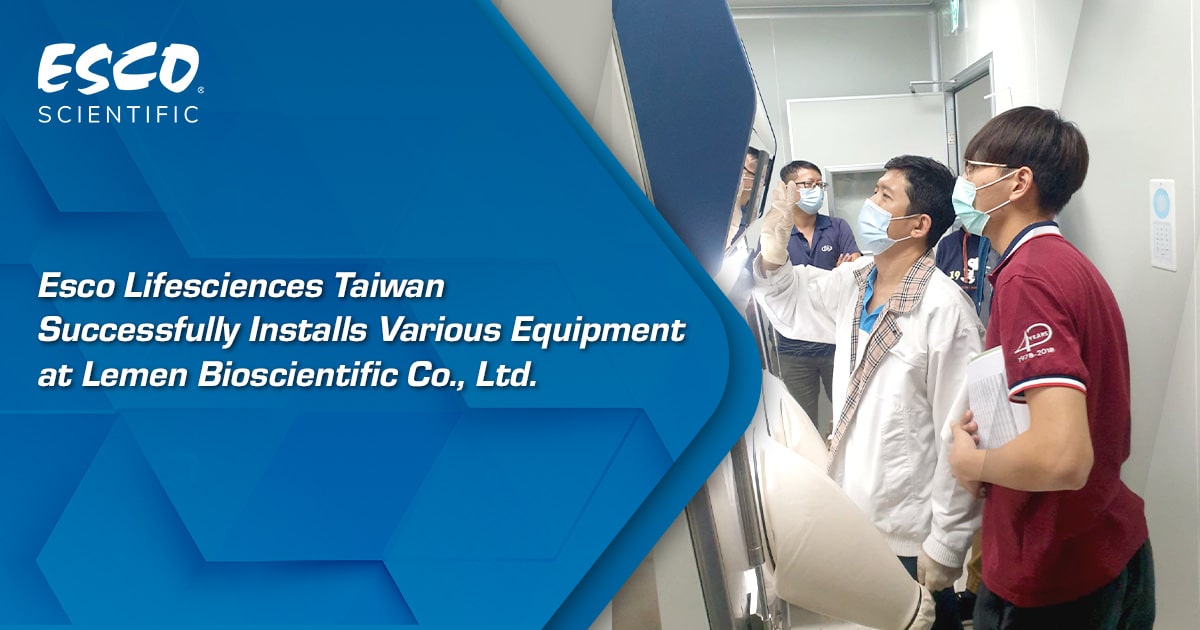 Esco Lifesciences Taiwan Successfully Installs Various Equipment at Lemen Bioscientific Co., Ltd. 