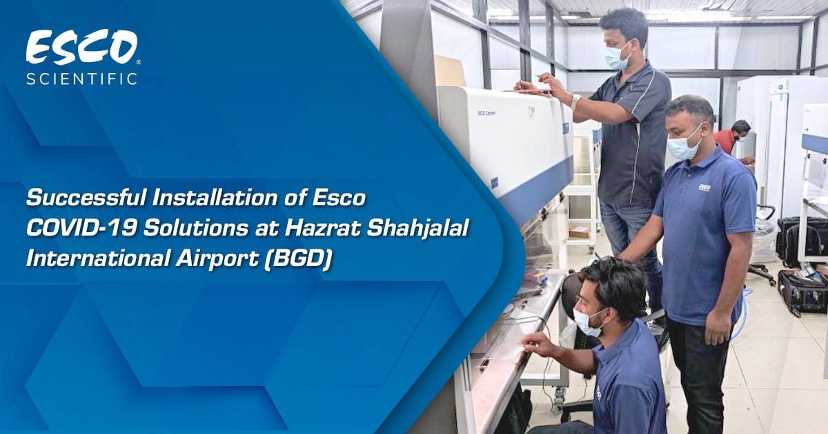 Successful Installation of Esco COVID-19 Solutions at Hazrat Shahjalal International Airport (BGD)
